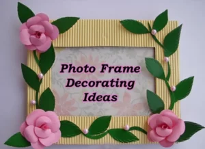 Read more about the article Top 10 DIY Photo Frame Decorating Ideas You Can Consider