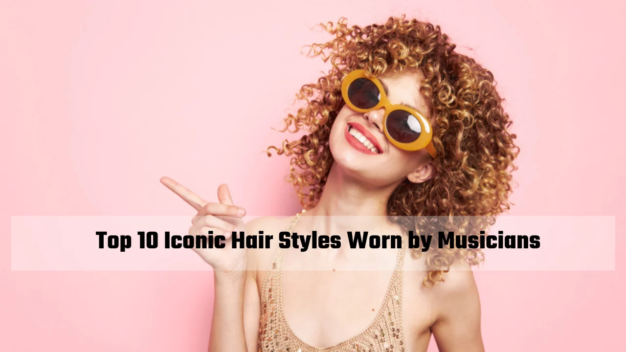 You are currently viewing Top 10 Iconic Hair Styles Worn by Musicians
