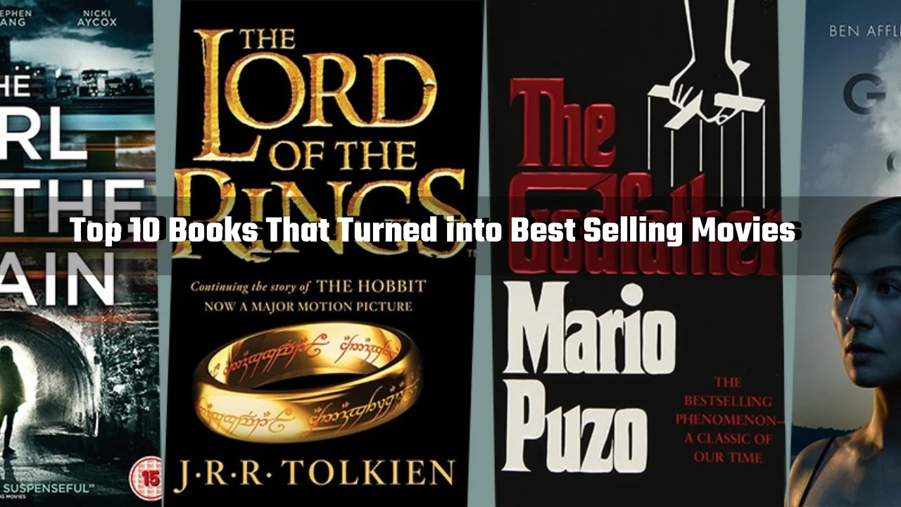Top 10 Books That Turned into Best Selling Movies