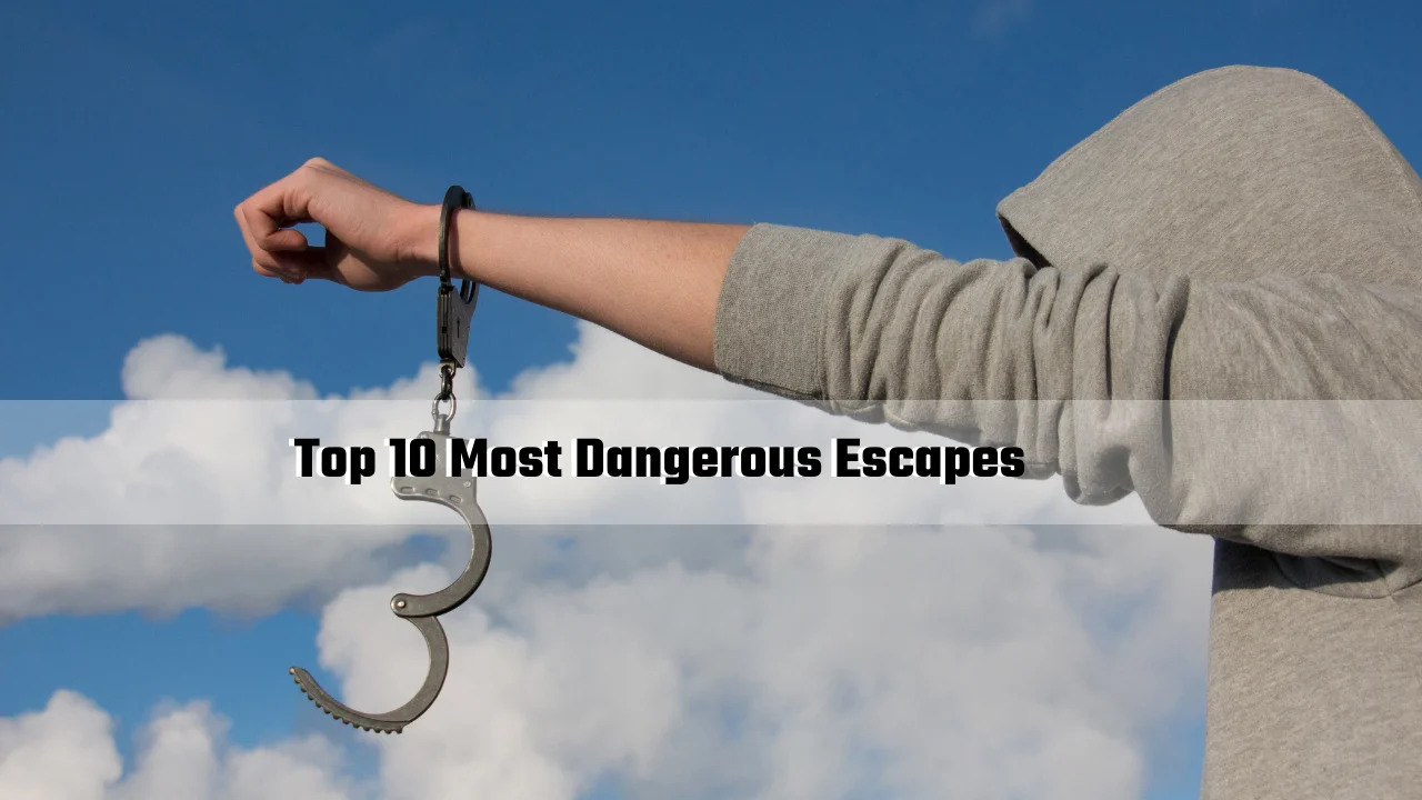 You are currently viewing Top 10 Most Dangerous Escapes