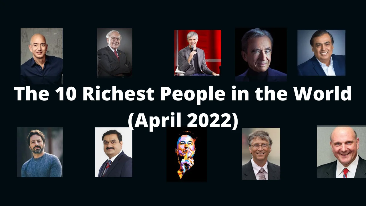 You are currently viewing The 10 Richest People in the World (April 2022)